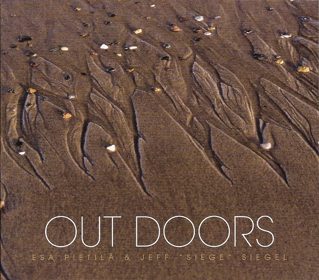 Esa Pietilä & Jeff “Siege” Siegel: Out doors